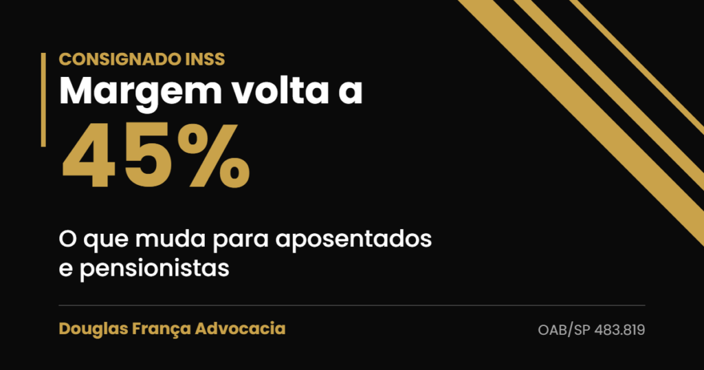 Arte com o título Margem do consignado do INSS volta a 45% e o que muda para aposentados e pensionistas